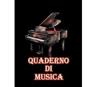 Quaderno di Musica: Pianoforte · 8.5"x11" · 12 pentagrammi per pagina · 100 pagine
