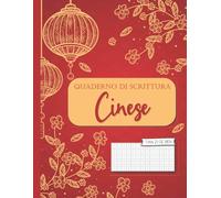Quaderno Di Scrittura Cinese: Taccuino Di Calligrafia Con Carta Quadrettata (Tian Zi Ge) Per Imparare A Scrivere I Caratteri Cinesi (E Pinyin) Regalo Per I Principianti In Cinese E Gli Appassionati