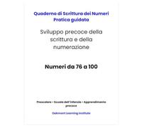 Quaderno di Scrittura dei Numeri: Pratica Guidata · Numeri da 76 a 100: Traccia, scrivi e ripeti · Esercizi di prescrittura per bambini 3-7 anni