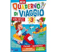 Quaderno di viaggio. Vacanze. Italiano, matematica. Per la Scuola elementare. Con fascicolo delle prove d'ingresso. Con fascicolo multidisciplinare (Vol. 3)