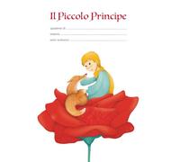 Quaderno "Il Piccolo Principe", 100 pagine, rigatura 0C da 8 mm con margini laterali, per quarta e quinta elementare