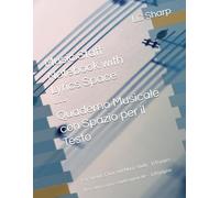 Quaderno Musicale Pentagrammato con Spazio per il Testo: Per canto, coro e studio musicale - 120 pagine