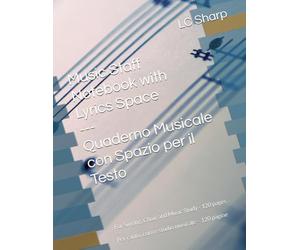 Quaderno Musicale Pentagrammato con Spazio per il Testo: Per canto, coro e studio musicale - 120 pagine