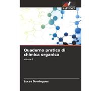 Quaderno pratico di chimica organica: Volume 1