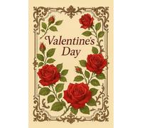 Quaderno San Valentino Vintage: Diario Romantico con Rose Rosse Classiche: 100 Pagine a Righe | Copertina Flessibile Stile Vittoriano | Cornice ... Romantico Senza Tempo per San Valentino