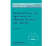 Quadratic Forms With Applications to Algebraic Geometry and Topology, London Mathematical Society Lecture Note Series Albrecht Pfister (Auteur)