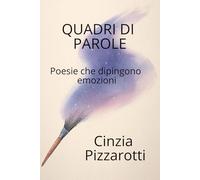 Quadri di parole: Poesie che dipingono emozioni