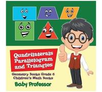 Quadrilaterals, Parallelogram And Triangles - Geometry Books Grade 6 Children's Math Books