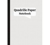 Quadrille Paper Notebook: 4 x 4 Quad Ruled Grid Paper for Students, Teachers, Engineers, Architects, and Technical Drawing | Size: 8.5 x 11 Inches | 120 Pages.
