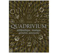 Quadrivium - Arithmétique, Géométrie, Musique, Astronomie