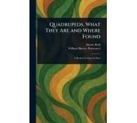 Quadrupeds, What They Are And Where Found
