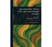 Quadrupeds, What They Are And Where Found