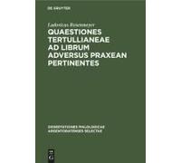 Quaestiones Tertullianeae Ad Librum Adversus Praxean Pertinentes