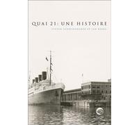 Quai 21 Une histoire - Steven Schwinghamer - Presses De L'universite D'ottawa - broché - Essai