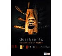 Quai Branly - La naissance d'un Musée E