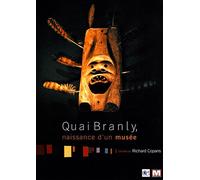 Quai Branly : Naissance D'un Musée