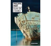 Quai de l'oubli - Philippe Huet - Rivages - Poche - Roman