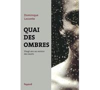Quai des ombres : Vingt ans au service des morts