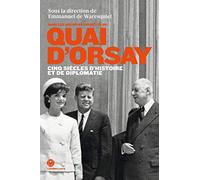 Quai d'Orsay cinq siècles d'Histoire et de diplomatie