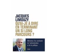 Jacques Limouzy – Qu'ai-je à dire en terminant un si long parcours ?
