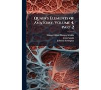 Quain's Elements of Anatomy, Volume 4, part 2