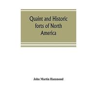 Quaint And Historic Forts Of North America