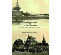 Quaint Corners Of Ancient Empires: Southern India, Burma, And Manila [Hardcover]