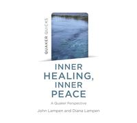 Quaker Quicks - Inner Healing, Inner Peace