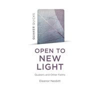 Quaker Quicks: Open To New Light