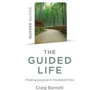Quaker Quicks The Guided Life by Craig Barnett Unknown (Auteur)