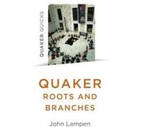 Quaker Roots and Branches