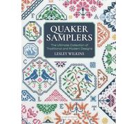 Quaker Samplers: The Ultimate Collection of Traditional and Modern Designs