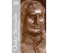 Quaker Spirituality: Selected Writings