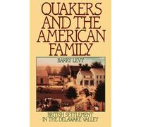 Quakers and the American Family: British Settlement in the Delaware Valley