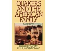Quakers and the American Family: British Settlement in the Delaware Valley NEUF