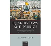 Quakers, Jews, And Science Geoffrey Cantor (Auteur)