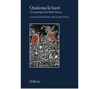 Qualcosa là fuori Un’antologia New Black Horror - Luca Briasco - Sellerio Editore - ebook (ePub) - Livre
