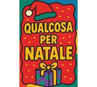 QUALCOSA PER NATALE: Regalo per SECRET SANTA o BABBO NATALE SEGRETO. Un libro vuoto come scherzo e regalo di Natale divertente. Simpatico quaderno da ... i buoni propositi | IDEA REGALO ORIGINALE