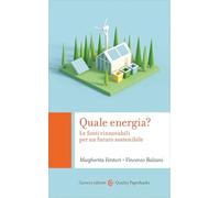 Quale energia? Le fonti rinnovabili per un futuro sostenibile