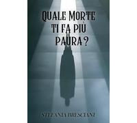 Quale morte ti fa più paura?
