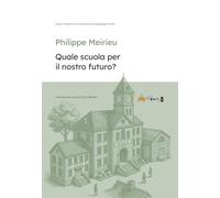 Quale scuola per in nostro futuro? Ediz. per la scuola
