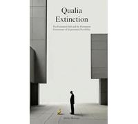 Qualia Extinction: The Formatted Self and the Permanent Foreclosure of Experiential Possibility