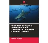 Qualidade Da Água E Macrobentos Em Sistemas De Cultivo De Camarão Costeiro