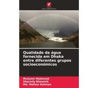 Qualidade Da Água Fornecida Em Dhaka Entre Diferentes Grupos Socioeconómicos