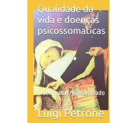 Qualidade da vida e doenças psicossomaticas: O bem estar reencontrado