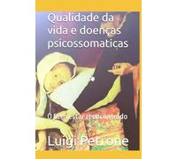 Qualidade da vida e doenças psicossomaticas: O bem estar reencontrado