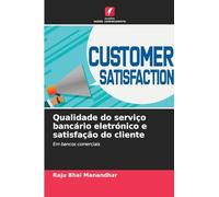 Qualidade do serviço bancário eletrónico e satisfação do cliente
