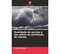 Qualidade do serviço e seu efeito na satisfação do cliente