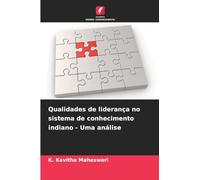 Qualidades de liderança no sistema de conhecimento indiano - Uma análise