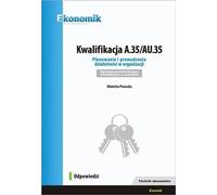 Qualification A.35/AU.35 Planifier et conduire des activités dans une organisation Réponses - Wioletta Piasecka (Berufsausbildung - Wirtschaftswesen auf Polnisch)